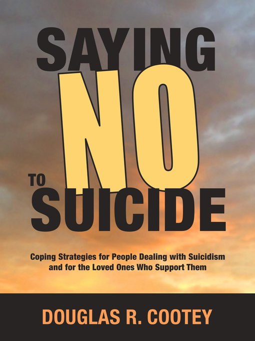 Title details for Saying "NO" to Suicide by Douglas Cootey - Available